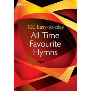 100 Easy-to-play All Time Favourite Hymns