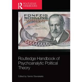 Routledge Handbook of Psychoanalytic Political Theory