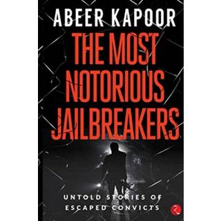 The Most Notorious Jailbreakers