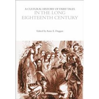 A Cultural History of Fairy Tales in the Long Eighteenth Century