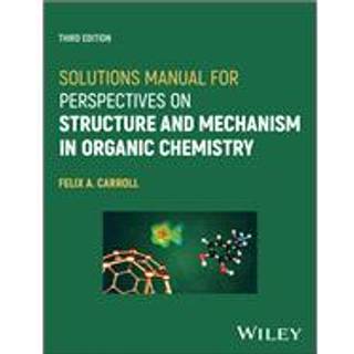 Solutions Manual for Perspectives on Structure and Mechanism in Organic Chemistry