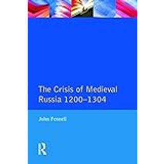 The Crisis of Medieval Russia 1200-1304