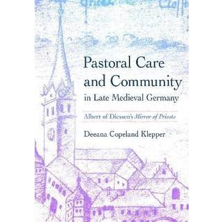 Pastoral Care and Community in Late Medieval Germany