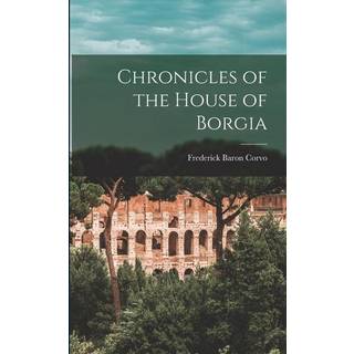 Chronicles of the House of Borgia