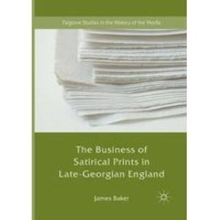 The Business of Satirical Prints in Late-Georgian England