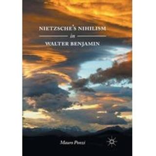 Nietzsche’s Nihilism in Walter Benjamin