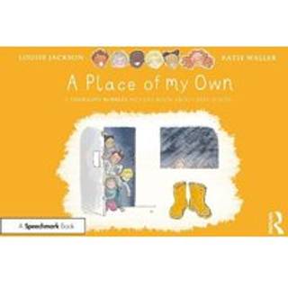 A Place of My Own: A Thought Bubbles Picture Book About Safe Spaces