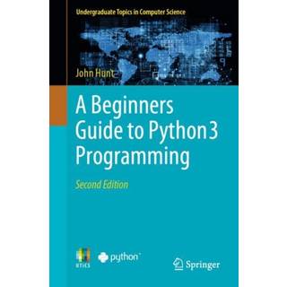 A Beginners Guide to Python 3 Programming (4, 2023) | John Hunt