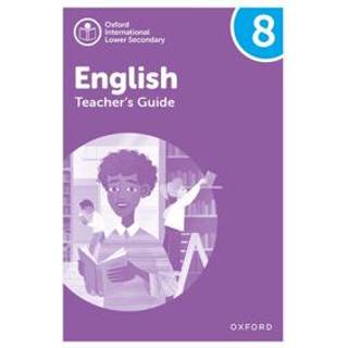 Oxford International Lower Secondary English: Teacher's Guide 8
