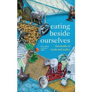 Eating Beside Ourselves