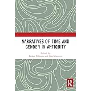 Narratives of Time and Gender in Antiquity