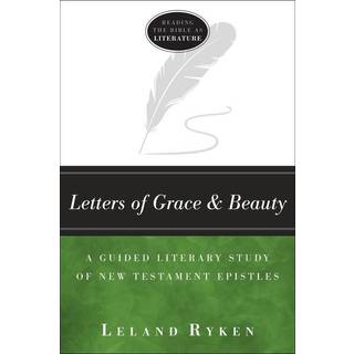 Letters of Grace and Beauty – A Guided Literary Study of New Testament Epistles
