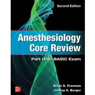 Anesthesiology Core Review: Part One: BASIC Exam, Second Edition