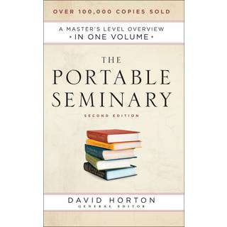 The Portable Seminary – A Master`s Level Overview in One Volume
