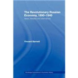 The Revolutionary Russian Economy, 1890-1940