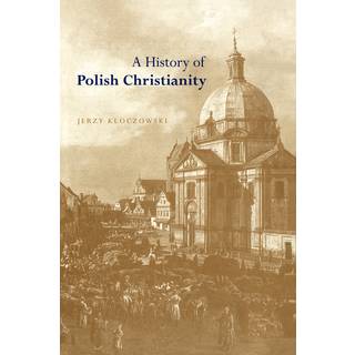 A History of Polish Christianity