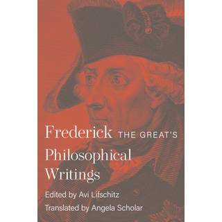 Frederick the Great's Philosophical Writings