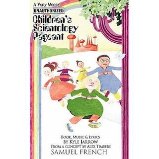 A Very Merry Unauthorized Children's Scientology Pageant
