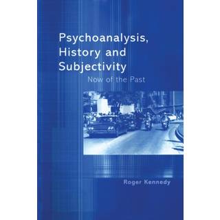 Psychoanalysis, History and Subjectivity