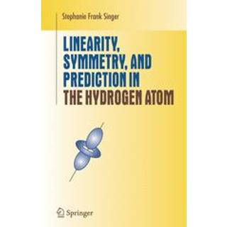 Linearity, Symmetry, and Prediction in the Hydrogen Atom