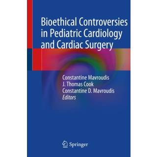Bioethical Controversies in Pediatric Cardiology and Cardiac Surgery