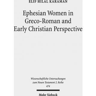 Ephesian Women in Greco-Roman and Early Christian Perspective