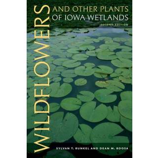 Wildflowers and Other Plants of Iowa Wetlands