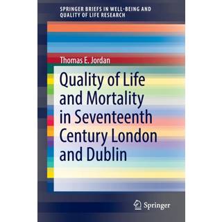 Quality of Life and Mortality in Seventeenth Century London and Dublin
