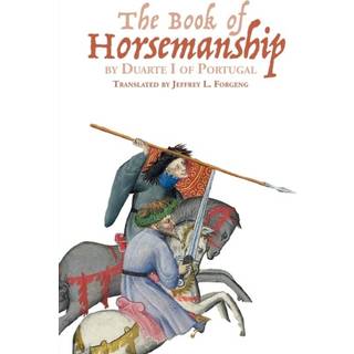 The Book of Horsemanship by Duarte I of Portugal
