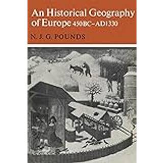 An Historical Geography of Europe 450 B.C.–A.D. 1330
