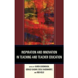 Inspiration and Innovation in Teaching and Teacher Education