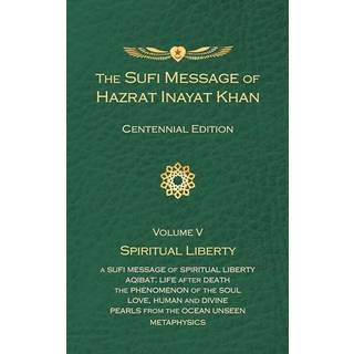 The Sufi Message of Hazrat Inayat Khan Vol. 5 Centennial Edition