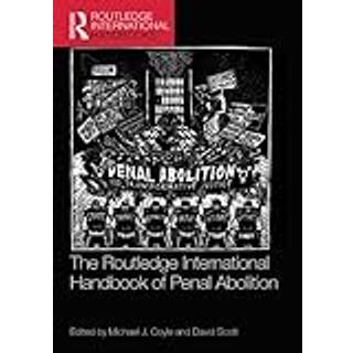 The Routledge International Handbook of Penal Abolition