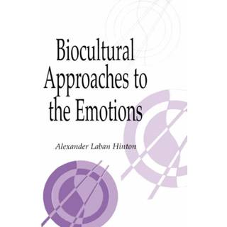 Biocultural Approaches to the Emotions