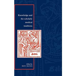 Knowledge and the Scholarly Medical Traditions
