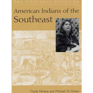 The Columbia Guide to American Indians of the Southeast