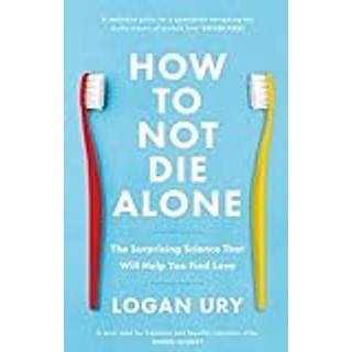 How to Not Die Alone