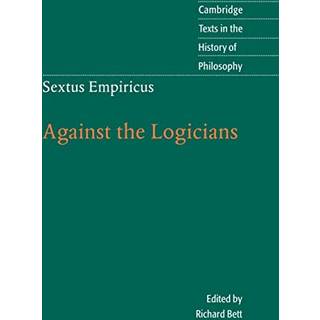 Sextus Empiricus: Against the Logicians