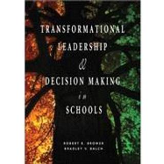 Transformational Leadership & Decision Making in Schools