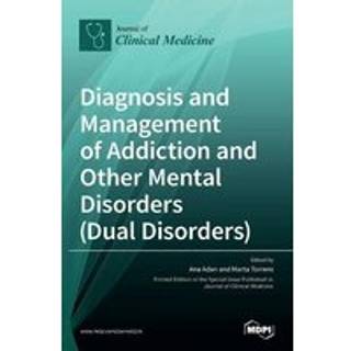 Diagnosis and Management of Addiction and Other Mental Disorders (Dual Disorders)