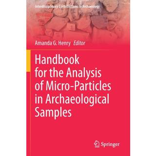 Handbook for the Analysis of Micro-Particles in Archaeological Samples