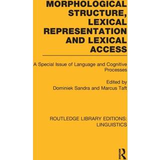 Morphological Structure, Lexical Representation and Lexical Access