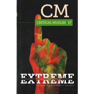 Critical Muslim 17: Extreme