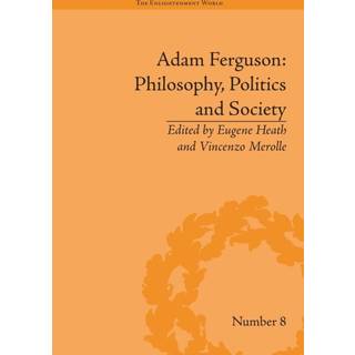 Adam Ferguson: Philosophy, Politics and Society
