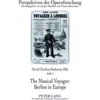 The Musical Voyager: Berlioz in Europe