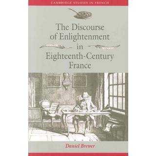 The Discourse of Enlightenment in Eighteenth-Century France