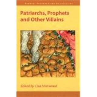 Patriarchs, Prophets and Other Villains