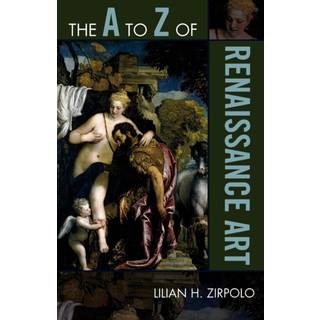The A to Z of Renaissance Art
