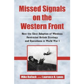Missed Signals on the Western Front