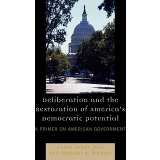 Deliberation and the Restoration of America's Democratic Potential